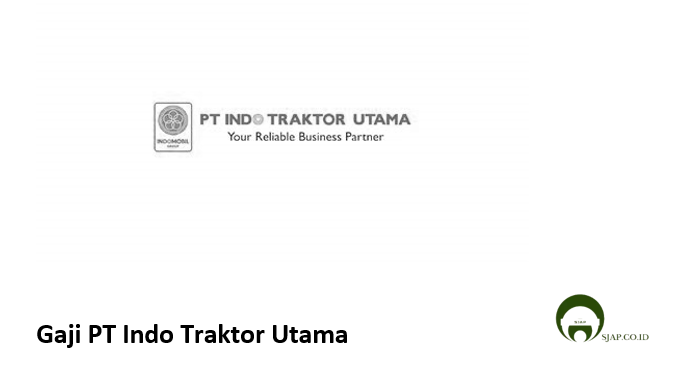 Gaji PT Indo Traktor Utama