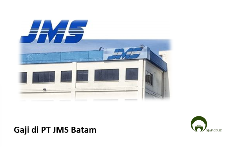 Gaji di PT JMS Batam