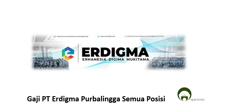 Daftar Lengkap Gaji PT Erdigma Purbalingga Semua Posisi