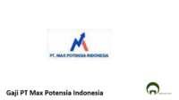 Gaji PT Max Potensia Indonesia