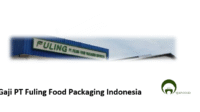 gaji PT Fuling Food Packaging Indonesia