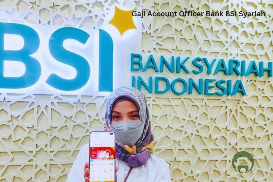 Gaji Account Officer Bank BSI Syariah